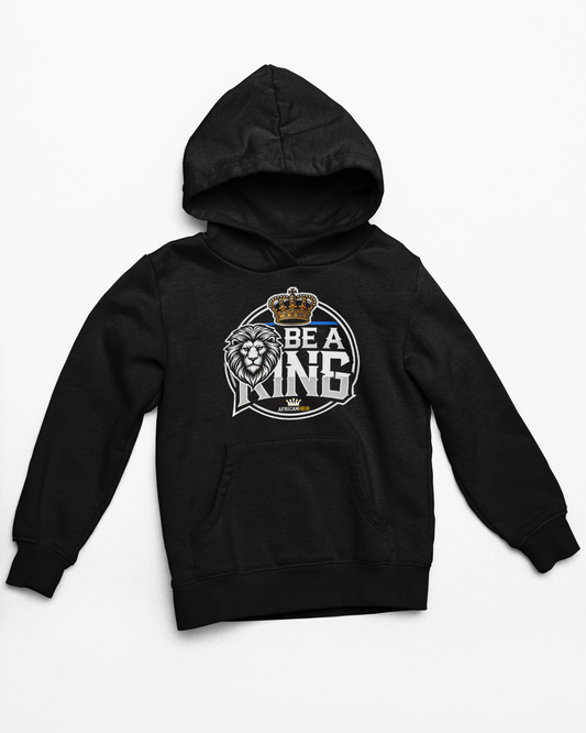 Be a King - Hoodie