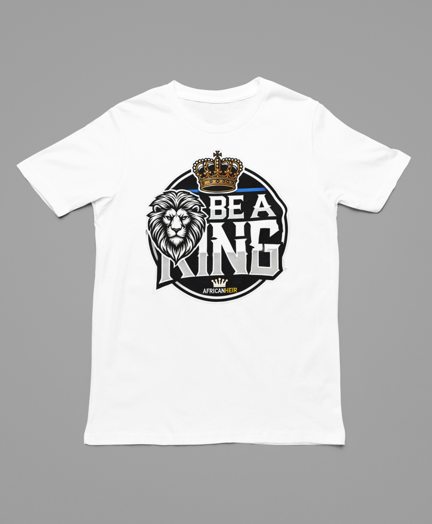 Be a King - T-Shirt