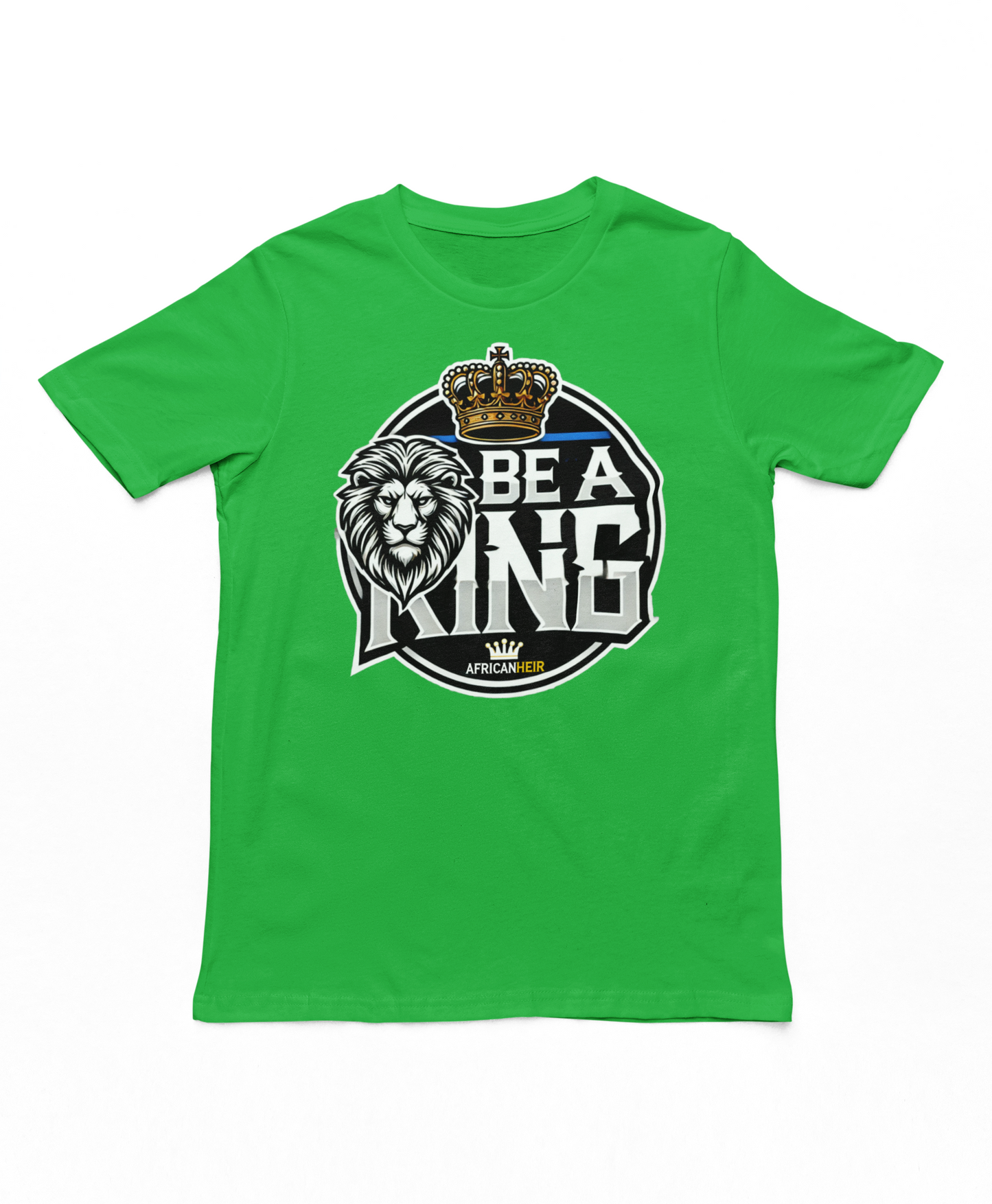 Be a King - T-Shirt